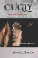 CUGLY: Pretty Face. Poisoned Soul. B0H21QCFV6 Book Cover