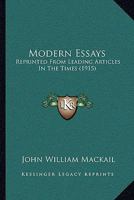 Modern Essays: Reprinted From Leading Articles In The Times B0BN4GZWZY Book Cover