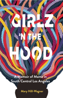 Girlz 'n the Hood: A Memoir of Mama in South Central Los Angeles 1646030788 Book Cover