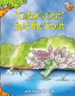 Gator's Out, Said the Trout 0898683041 Book Cover