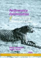 Performance Optimization of Numerically Intensive Codes 0898714842 Book Cover
