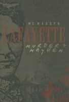 Lafayette Murder  Mayhem 1596298995 Book Cover