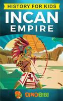 History for kids: Incan Empire: History of the Incan Empire and Civilization (Ancient Civilization) 1079883827 Book Cover