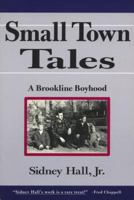 Small Town Tales: A Brookline Boyhood 0963641336 Book Cover