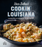 Kevin Belton's Cookin' Louisiana: Flavors from the Parishes of the Pelican State 1423658388 Book Cover