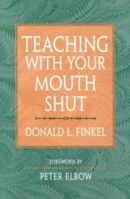 Teaching with Your Mouth Shut 0867094699 Book Cover