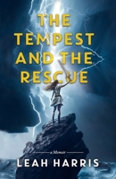The Tempest and the Rescue: A Memoir 1955546924 Book Cover