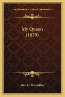 'My Queen' 1437070256 Book Cover