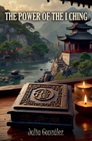 The Power of the I Ching B0F56D6QMZ Book Cover