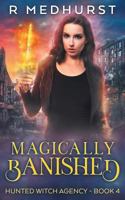 Magically Banished : An Urban Fantasy Novel 1987691873 Book Cover