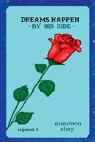 Dreams Happen - by his side B0DQR1PGB3 Book Cover