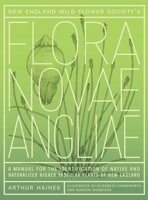New England Wild Flower Society's Flora Novae Angliae: A Manual for the Identification of Native and Naturalized Higher Vascular Plants of New England 0300171544 Book Cover