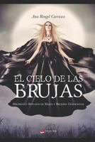 El cielo de las brujas: Hechizos y rituales de magia y brujería tradicional 1720157006 Book Cover