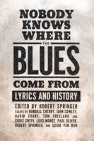 Nobody Knows Where the Blues Come from: Lyrics and History (American Made Music) 1934110299 Book Cover