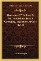 Harangues D' Eschine Et De Demosthene Sur La Couronne, Traduites Du Grec (1768) 1179358112 Book Cover