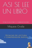 Asi Se Lee Un Libro: T�cnicas de Lectura Y Comprensi�n R�pida B08LNH6B51 Book Cover