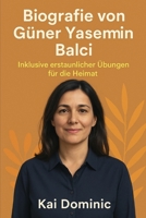 Biografie von Güner Yasemin Balci: Inklusive erstaunlicher Übungen für die Heimat (German Edition) B0FL7SCCB7 Book Cover