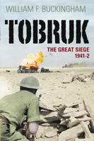 Tobruk: The Great Siege 1941-42 0752445014 Book Cover