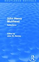 John Henry Muirhead (Routledge Revivals): Reflections 0415627168 Book Cover
