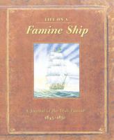 Life on a Famine Ship: A Journal of the Irish Famine 1845-1850 0717139603 Book Cover