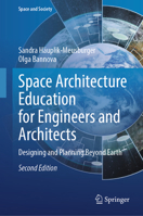 Space Architecture Education for Engineers and Architects: Designing and Planning Beyond Earth (Space and Society) 3032257123 Book Cover