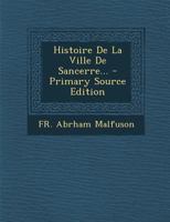 Histoire De La Ville De Sancerre... 1022649361 Book Cover
