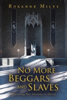 No More Beggars and Slaves: Embracing Our Identity in Christ B0CKDB9SBT Book Cover