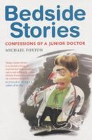 Bedside Stories: Confessions of a Junior Doctor 1843540320 Book Cover