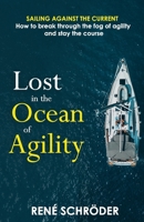 Lost in the Ocean of Agility: Sailing against the current - How to break through the fog of agility and stay on course (Panda Story ~ A book series about agility) B0CP4BDJ3F Book Cover