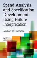 Spend Analysis and Specification Development Using Failure Interpretation 1439851077 Book Cover