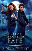 The Time Traveler's Fate (Book 3 of the Magic Bound Saga) B085DRJFBN Book Cover