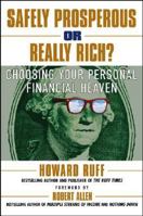 Safely Prosperous or Really Rich: Choosing Your Personal Financial Heaven 0471652830 Book Cover