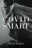 Covid Smart: A Nurse's Memoir 1068863803 Book Cover