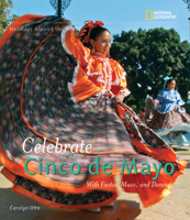 Holidays Around the World: Celebrate Cinco de Mayo: with Fiestas, Music, and Dance 1426302150 Book Cover