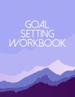 Goal Setting Workbook: Motivational And Inspirational Checklist Notebook - Helps To Keep Yourself Accountable Toward Your Dreams 1693242397 Book Cover