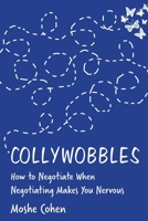 Collywobbles: How to Negotiate When Negotiating Makes You Nervous 1735260002 Book Cover