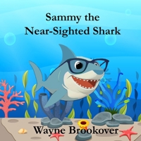 Sammy the Near-Sighted Shark B0FB2YXK3W Book Cover