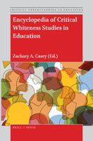 Encyclopedia of Critical Whiteness Studies in Education 9004376305 Book Cover