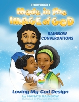 Storybook 1 Made in the Image of God: Rainbow Conversations 1637926219 Book Cover