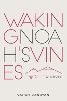 Waking Noah's Vines 0998392413 Book Cover