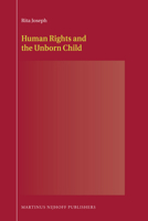Human Rights and the Unborn Child 9004175601 Book Cover