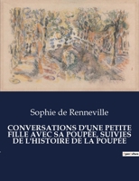 Conversations d'Une Petite Fille Avec Sa Poupée, Suivies de l'Histoire de la Poupée B0CCK966YQ Book Cover