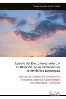 Estudio del Efecto Invernadero y su Relación con la Radiación de la Atmósfera Despejada: Cálculo de la Radiación Atmosférica Utilizando Datos de Radiosondeos en Lindenberg - Alemania (Spanish Edition) 9999317731 Book Cover