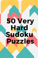 50 very hard sudoku puzzles: with answers B08TWFDM73 Book Cover