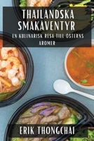 Thailändska Smakäventyr: En Kulinarisk Resa till Österns Aromer 1835508944 Book Cover