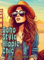 Boho Style Hippie Chic: A Fashion Coloring Book: Beautiful Models Wearing Bohemian Style Clothing & Accessories. (Fashion Coloring Books Collection) 6500869575 Book Cover