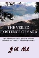 The Veiled Existence of Sara 1517029694 Book Cover