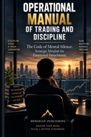 OPERATIONAL MANUAL OF TRADING AND DISCIPLINE: The Code of Mental Silence: Strategic Mindset for Emotional Detachment B0HHNRH1BM Book Cover