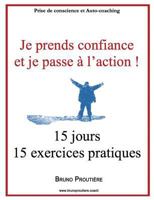 Je prends confiance et je passe à l'action !: 15 jours 15 exercices pratiques 2956088122 Book Cover