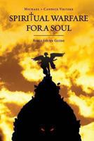 Spiritual Warfare for a Soul: Bible Study Guide 0989333736 Book Cover